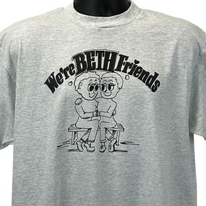 Vintage We're Beth Friends T Shirt Unisex XL X-Large Gray 90s Elizabeth Bethany